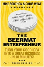 The beermat entrepreneur : turn your good idea into a great business / Mike Southon and Chris West.