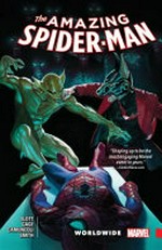 The amazing Spider-Man. Dan Slott & Christos Gage, writers ; Giuseppe Camuncoli, penciler. Vol. 5 / Worldwide.