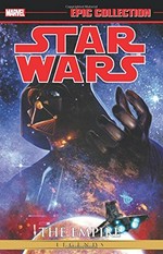 Star wars : the empire. Volume 3 / writers, Haden Blackman, Randy Stradley & Tim Siedell ; pencilers, Agustin Alessio [and four others] ; inkers, Agustin Alessio [and six others] ; colorists, Agustin Alessio [and three others] ; letterer, Michael Heisler.