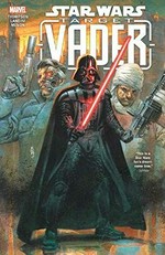 Star Wars. writer, Robbie Thompson ; artists, Marc Laming, Cris Bolson, Stefano Landini [and 3 others] ; color artists, Neeraj Menon, Rachelle Rosenberg [and 5 others] ; letterers, VC's Clayton Cowles, Joe Caramagna. Target Vader /