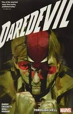Daredevil by Chip Zdarsky. Chip Zdarsky, writer ; Marco Checcetto (#11-15) & Francesco Mobli (#14-15), artists ; Noland [Nolan] Woodard with Rachelle Rosenberg (#15), color artists ; VC's Clayton Cowles, letterer. Vol. 3, Through hell /