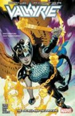 Valkyrie. Jane Foster. Al Ewing & Jason Aaron, writers ; Cafu with [4 others], artists ; Jesus Aburtov, color artist ; VC's Joe Sabino, letterer. Vol. 1, The sacred and the profane /