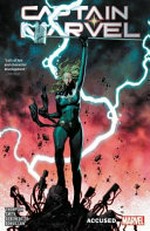 Captain Marvel. Vol. 4, Accused / Kelly Thompson, writer ; Cory Smith, penciler ; Adriano di Benedetto, inker ; Tamra Bonvillain, color artist ; VC's Clayton Cowles, letterer.