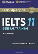 Cambridge English IELTS. general training with answers : authentic examination papers. 11 :
