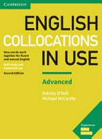 English collocations in use. Advanced : how words work together for fluent and natural English, self-study and classroom use / Felicity O'Dell, Michael McCarthy.