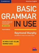 Basic grammar in use : self-study reference and practice for students of American English : with answers / Raymond Murphy ; with William R. Smalzer and Joseph Chapple.