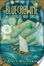 Bluecrowne / by Kate Milford ; with illustrations by Nicole Wong.