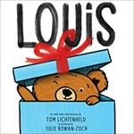 Louis / Tom Lichtenheld ; illustrated by Julie Rowan-Zoch.