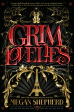 Grim lovelies / Megan Shepherd.