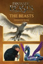 Fantastic beasts and where to find them. cinematic guide. The beasts :