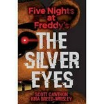 Five nights at Freddy's : the silver eyes / by Scott Cawthon, Kira Breed-Wrisley.