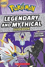 Pokémon legendary and mythical guidebook / by Simcha Whitehill.