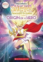 Origin of a hero / by Tracey West ; illustrated by Amanda Schank.