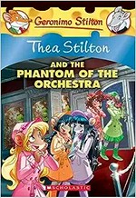 The phantom of the orchestra / Thea Stilton.