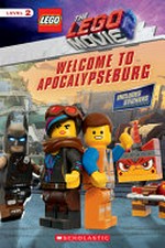 The LEGO movie 2. adapted by Kate Howard. Welcome to Apocalypseburg /