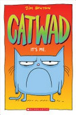 Catwad: it's me / Jim Benton.