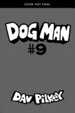 Dog Man : Grime and punishment / written and illustrated by Dav Pilkey as George Beard and Harold Hutchins, with color by Jose Garibaldi.