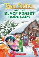 Thea Stilton and the Black Forest burglary / text by Thea Stilton ; illustrations by Barbara Pellizzari and Flavio Ferron ; translated by Anna Pizzelli.