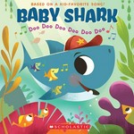 Baby shark : doo doo doo doo doo doo / art by John John Bajet.