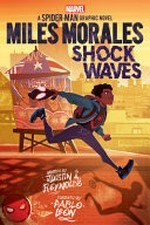Miles Morales. written by Justin A. Reynolds ; illustrated by Pablo Leon. Shock waves /