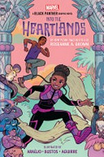 Into the heartlands / written by Roseanne A. Brown ; illustrated by Dika Araujo, Natacha Bustos & Claudia Aguirre ; colors by Cris Peter ; letters by VC's Ariana Maher.