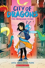 City of dragons. Jaimal Yogis & Vivian Truong. The awakening storm /