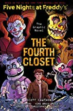Fazbear frights : The fourth closet. The graphic novel / by Scott Cawthon and Kira Breed-Wrisley ; adapted by Christopher Hastings ; illustrated by Diana Camero ; colors by Eva de la Cruz ; letters by Mike Fiorentino.