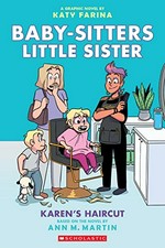 Baby-sitters little sister. a graphic novel by Katy Farina ; with color by Braden Lamb. 7, Karen's haircut /