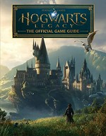 Hogwarts legacy : the official game guide / by Paul Davies and Kate Lewis.