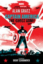 Captain America. written by Alan Gratz ; illustrated by Brent Schoonover with Matt Horak and Álvaro López ; cover by David Aja ; colors by Sarah Stern ; letters by VC's Joe Caramagna. The ghost army /