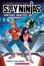 Spy ninjas. written by Vannotes ; illustrated by Mike Anderson. Virtual reality madness! /