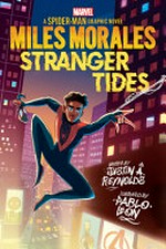 Miles Morales. a Spider-Man graphic novel / written by Justin A. Reynolds ; illustrated by Pablo Leon with Bruno Oliveira and Arianna Florean ; letters by Ariana Maher. Stranger tides :