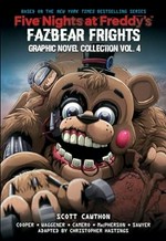 Five nights at Freddy's. Fazbear frights : graphic novel collection. Vol. 4 / by Scott Cawthon, Elley Cooper, and Andrea Waggener ; adapted by Christopher Hastings ; illustrated by Diana Camero, Coryn MacPherson, Ben Sawyer ; colors by Judy Lai, Gonzalo Duarte, Eva de la Cruz ; letters by Taylor Esposito.