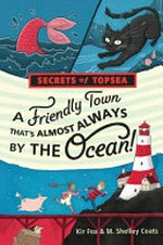 A friendly town that's almost always by the ocean! / Kir Fox & M. Shelley Coats ; illustrated by Rachael Swanson.