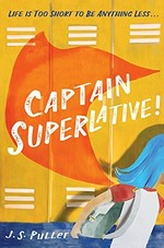 Captain Superlative / by J.S. Puller.