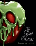The Odd Sisters : a tale of the three witches / by Serena Valentino.