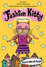 The Fashion Kitty collection / by Charise Mericle Harper.
