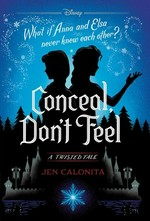 Conceal, don't feel : a Twisted tale / Jen Calonita.