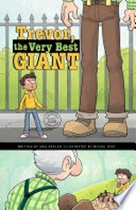 Trevor, the very best giant / written by Arie Kaplan ; illustrated by Miguel Diaz.