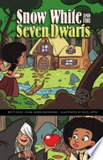 Snow White and the seven dwarfs / written by Jehan Jones-Radgowski ; illustrated by Álex López.