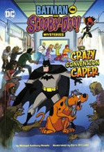 The crazy convention caper / by Michael Anthony Steele ; illustrated by Dario Brizuela.