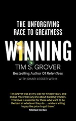 W1nning : the unforgiving race to greatness / Tim S. Grover ; with Shari Lesser Wenk.