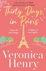 Thirty days in Paris / Veronica Henry.
