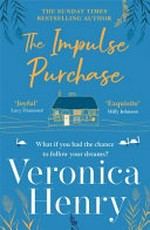 The impulse purchase / Veronica Henry.