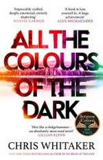 All the colours of the dark / Chris Whitaker.