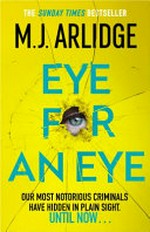 Eye for an eye / M.J. Arlidge.