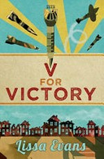 V for victory / Lissa Evans.
