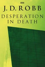 Desperation in death / J.D. Robb.