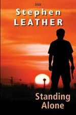 Standing alone / Stephen Leather.