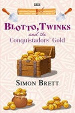 Blotto, Twinks and the conquistadors' gold / Simon Brett.